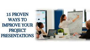 Read more about the article 15 Proven Ways to Improve Your Project Presentations