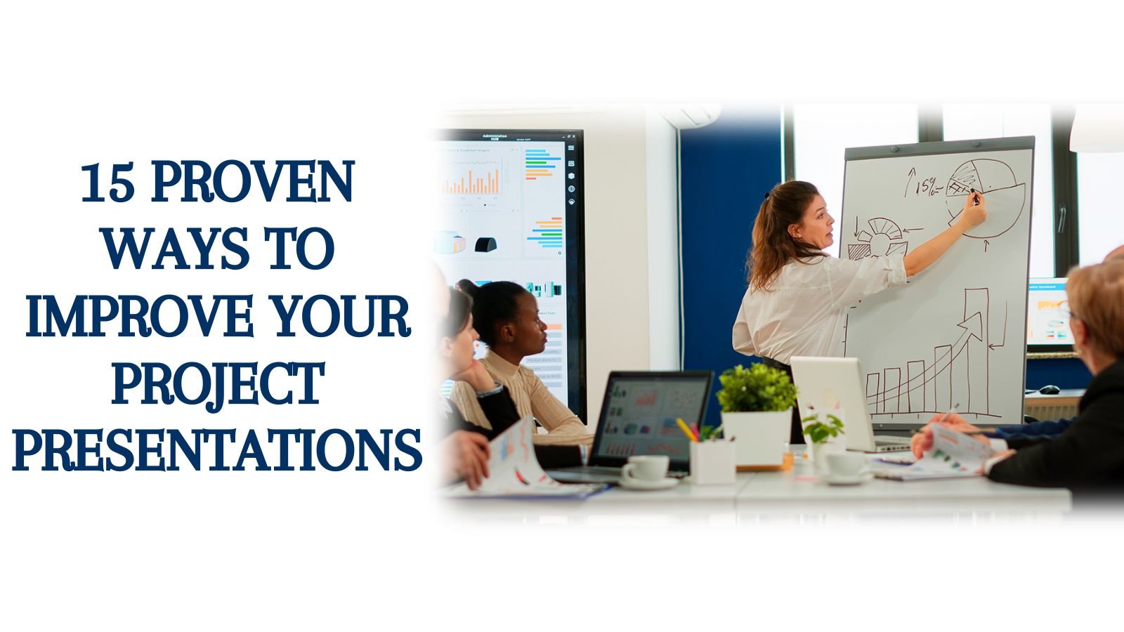 You are currently viewing 15 Proven Ways to Improve Your Project Presentations